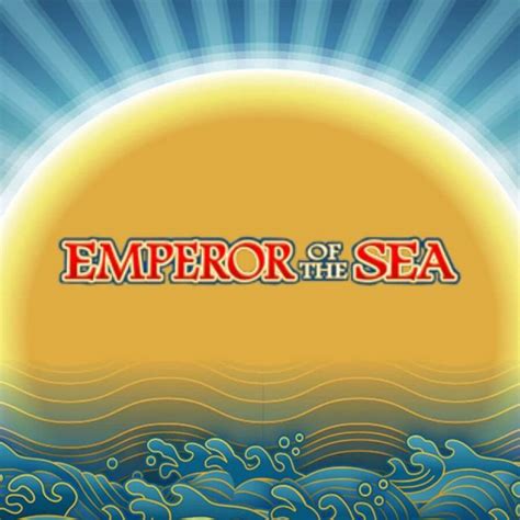 emperor of the sea casino|Play Emperor of the Sea .